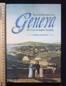 Southwards to Geneva : 200 Years of English Travellers by Mavis Coulson, 1988 HB - Picture 1 of 21