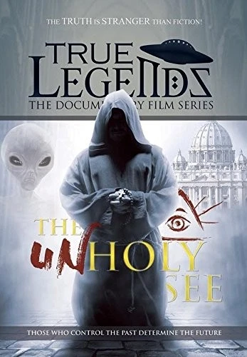 True Legends: The Unholy See: The Vatican Knows All The Secrets - Image 1 of 1
