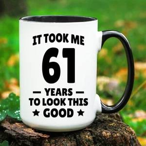61st Birthday Mug Gift for Men and Women Funny 61 years old Birthday Gifts - Picture 1 of 10