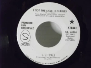 J.J.Cale,Shelter 40366,"I Got The Same Old Blues"US,7"45,1974 PROMO blues rock,M - Picture 1 of 2