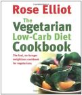 The Vegetarian Low-Carb Diet Cookbook: The fast, no-hunger weightloss cookboo.