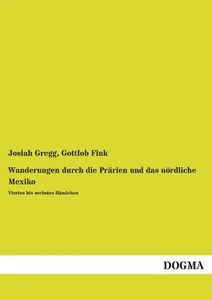Wanderungen durch die Prärien und das nördliche Mexiko Josiah Gregg - Bild 1 von 1