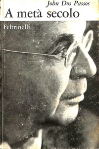 A meta secolo : romanzo, John Dos Passos, Feltrinelli, 1965 - Foto 1 di 1