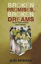 Broken Promises, Broken Dreams: Stories of Jewish and Palestinian Trauma and