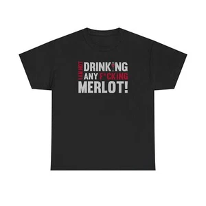 Camiseta I Am Not Drinking Any Fcking Merlot - Imagen 1 de 8
