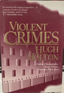 Hugh Holton Signed Copy Of Violent Crimes (1996, Hardcover, Revised edition) - Picture 1 of 4