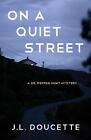 On a Quiet Street: A Dr. Pepper Hunt Mystery by J.L. Doucette (English) Paperbac