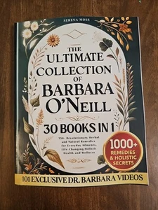 The Ultimate Collection of Barbara O'Neill: 550+ Revolutionary Herbal and Nat... - Picture 1 of 4
