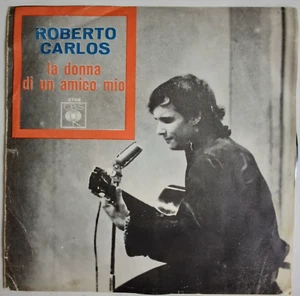 ROBERTO CARLOS -LA DONNA DI UN AMICO MIO- 1967 ITALIAN 7" SINGLE PS, LATIN POP - Picture 1 of 4