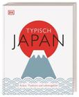Typisch Japan Kultur, Tradition und Lebensgefühl. Ein Inspirations- und Ges 5761
