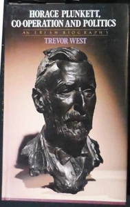 Horace Plunkett, Co-Operation and Politics: An Irish Biography HB/DJ 1st FINE - Picture 1 of 5