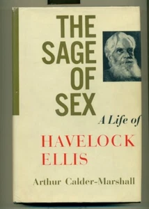 Arthur CALDER-MARSHALL The Sage of Sex. A LIFE OF HAVELOCK ELLIS 1959 1st ED - Bild 1 von 2