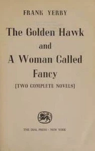 The Golden Hawk & A Woman Called Fancy by Frank Yerby (2 Books in One, 48- '51) - Picture 1 of 3