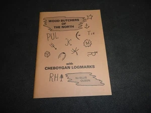 Wood Butchers of the North with CHEBOYGAN Logmarks  by Ellis Olson    Michigan - Bild 1 von 9
