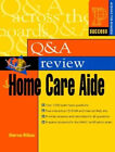 Prentice Hall Health Question and Answer Review for Home Care Aid
