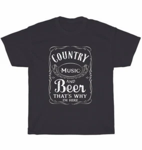 NEW Country Music and Beer That's Why I'm Here Music Beer Lover T-Shirt Unisex - Picture 1 of 4