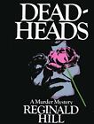 Deadheads by Hill, Reginald