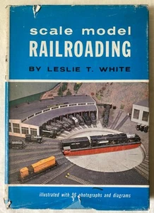Scale Model Railroading by Leslie T. White, 1964 vintage train hobby guide book - Bild 1 von 3