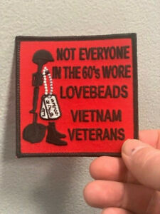 NOT EVERYONE IN THE 60's WORE LOVEBEADS VIETNAM VETERANS PATCH
