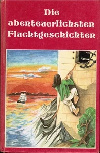 Die abenteuerlichsten Fluchtgeschichten. Illustrationen: Christian Manhart. - Picture 1 of 1