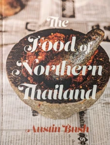 The Food of Northern Thailand Cookbook by Austin Bush Hardback NEW - Picture 1 of 15