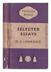 LAWRENCE, D. H. (DAVID HERBERT) (1885-1930) Selected essays / D.H. Lawrence 1950
