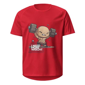 Camiseta deportiva unisex divertida I Need More Weight | Ropa de gimnasio transpirable - Imagen 1 de 11