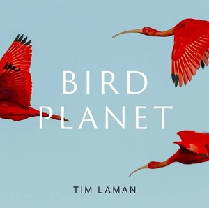 Bird Planet: A Photographic Journey [hardcover] Laman, Tim [Nov 10, 2022] - Picture 1 of 1