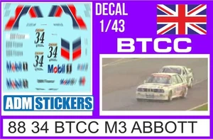 88 34 DECAL 1/43 BTCC 1988 34 BMW M3 ABBOTT - Foto 1 di 1