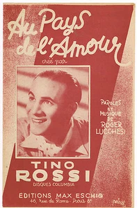 Au PAYS de L'AMOUR Créé Tino ROSSI parole musique Roger LUCCHESI Ed. ESCHIG 1946 - Picture 1 of 1