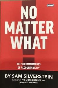 No Matter What : The 10 Commitments of Accountability by Sam Silverstein (2018, - Imagen 1 de 1