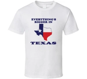 EVERYTHING IS BIGGER IN TEXAS Funny Adult HUMOR T Shirt - Picture 1 of 2