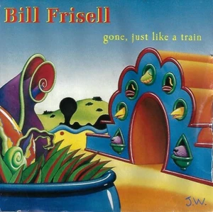 Gone, Just Like a Train by Bill Frisell (CD, 1998) - Picture 1 of 2