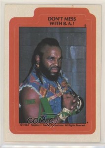 1983 Topps The A-Team Stickers Mr T Don't Mess with BA #6 0lk4