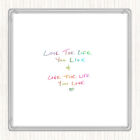 Love The Life You Live Rainbow Quote Drinks Mat Coaster