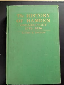 THE HISTORY OF HAMDEN CONNECTICUT 1786-1936 hardcover 1943 (Signed) - Foto 1 di 5