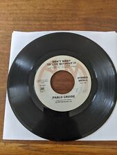 Don't Want To Live Without It/Raging Fire 45 Record by Pablo Cruise-1978