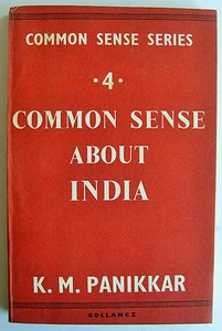 COMMON SENSE ABOUT INDIA 1960 1st ed K M Panikkar Gollancz PB VGC Series No.4 - Picture 1 of 2