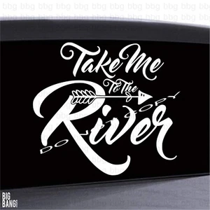 Take Me To The River Decal Sticker Window Car RV Rver Rving Motorhome Trailer  - Picture 1 of 4