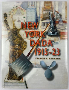 New York Dada 1915-23, Francis M. Naumann, 1994, Large Format Art Book, HCDJ - Picture 1 of 24