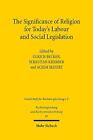 The Significance of Religion for Today's Labour and Social Legislation by Ulrich