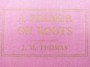 A PRIMER ON ROOTS ~ Joseph Miller Thomas ~ 1974 HC - Picture 1 of 14