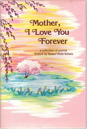 Mother, I Love You Forever - Hardcover By Schutz, Susan Polis - GOOD - Image 1 of 1