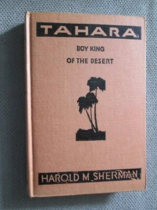 1933 TAHARA BOY KING OF THE DESERT BY HAROLD M. SHERMAN HARDCOVER BOOK - Bild 1 von 5