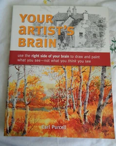 Your Artist's Brain : Use the Right Side of Your Brain to Draw and Paint What Yo - Picture 1 of 4