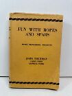 1956 Fun with Cordes and Spars More Pioneering Projects John Thurman