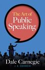 The Art of Public Speaking 9780486814155 Dale Carnegie - Free Tracked Delivery
