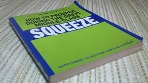 Bottom Line's How To Prosper During The Great Middle Class Squeeze - Picture 1 of 2