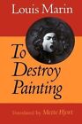 To Destroy Painting GC English Marin Louis The University Of Chicago Press Paper