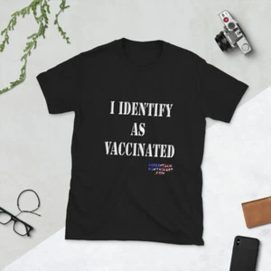 I Identify as Vaccinated... Short-Sleeve Unisex T-Shirt - Picture 1 of 4